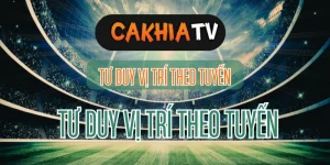 Tư duy chiến thuật tuyến tiền đạo, tiền vệ, hậu vệ trên xôi lạc tv trực tiếp bóng đá