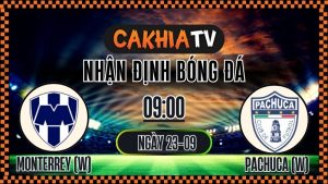 Cakhiatv Nhận định Monterrey (W) vs Pachuca (W) – 09:00 Ngày 23/09/2025